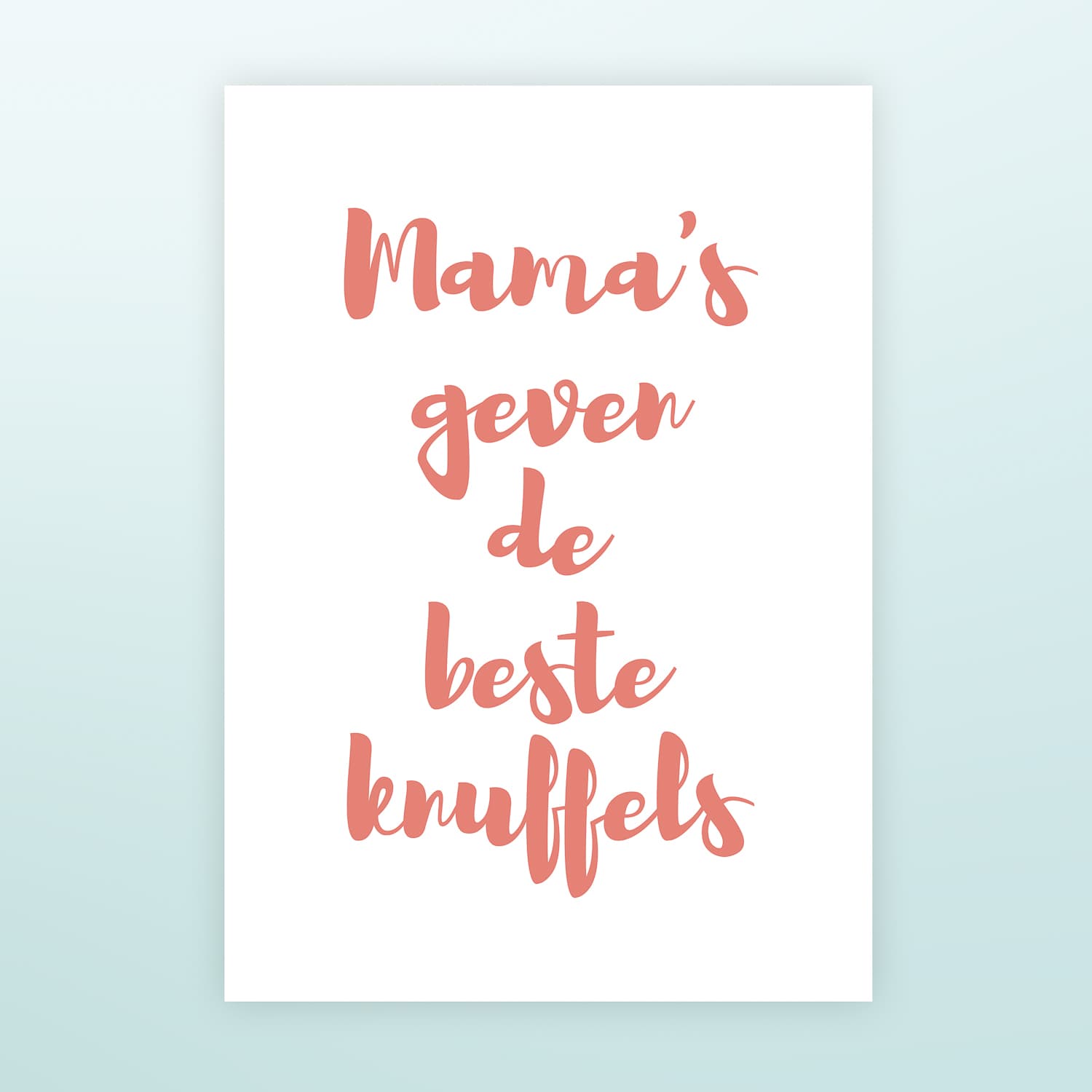 Poster Mama’s geven de beste knuffels