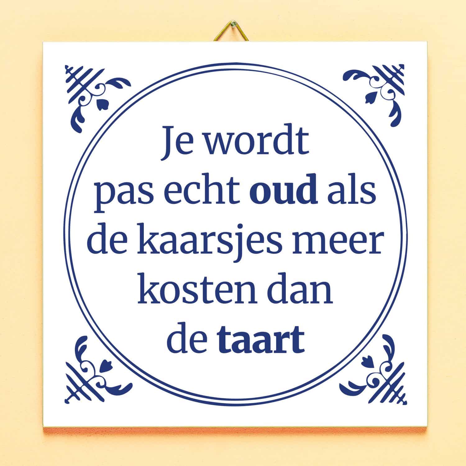 Tegeltje Je wordt pas echt oud…