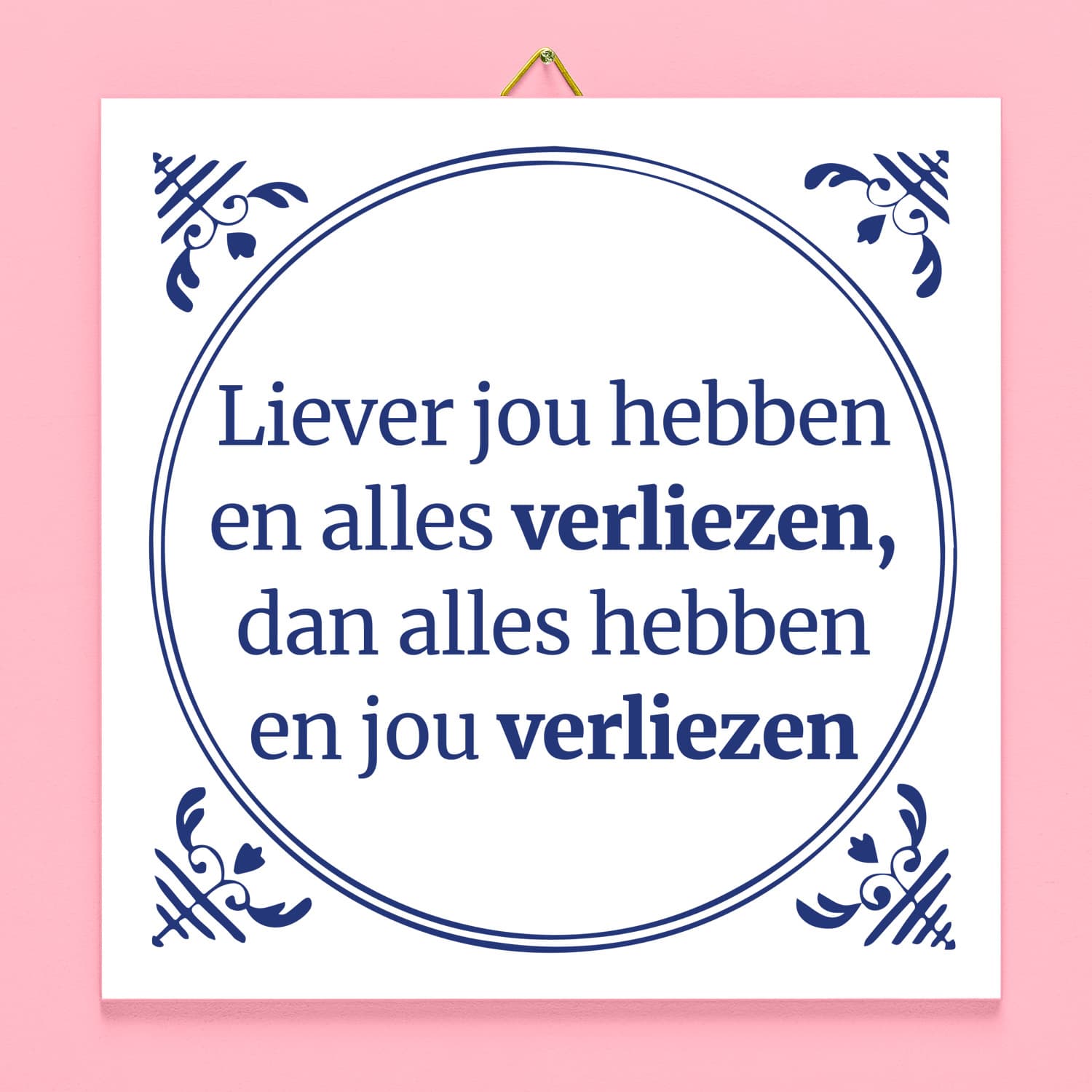 Tegeltje Liever jou hebben…