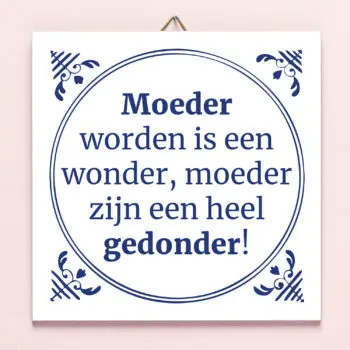 Tegeltje Moeder worden is een wonder