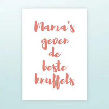 Poster Mama's geven de beste knuffels