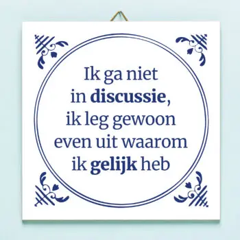 Tegeltje Ik ga niet in discussie