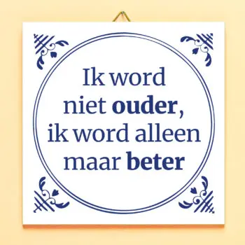 Tegeltje Ik word niet ouder