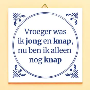 Tegeltje Vroeger was ik jong en knap