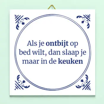 Tegeltje Als je ontbijt op bed wilt...