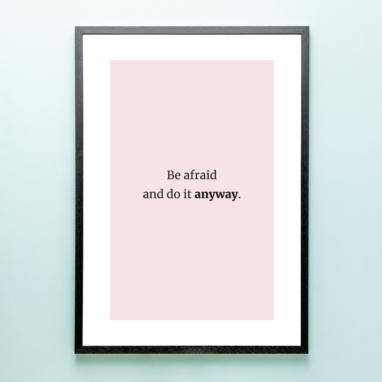 Poster Be Afraid And Do It Anyway (A2 Formaat)