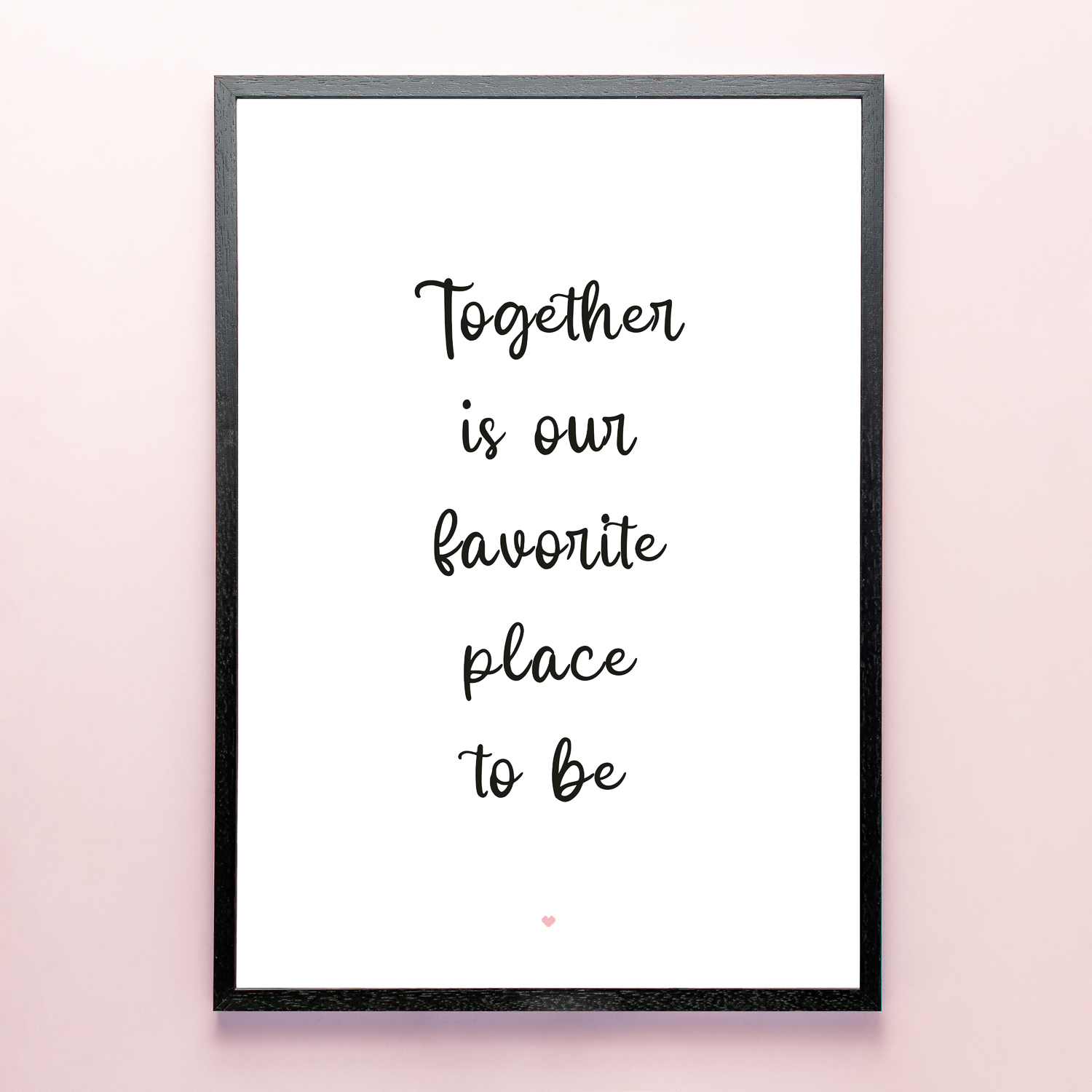 Poster Together Is Our Favorite Place To Be (A2 Formaat)