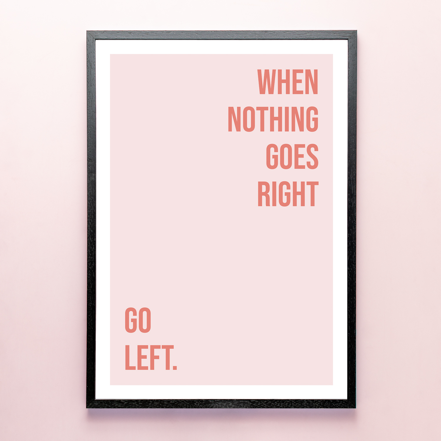 Poster When Nothing Goes Right (A2 Formaat)