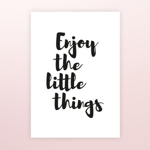 Poster Enjoy the little things - zonder lijst