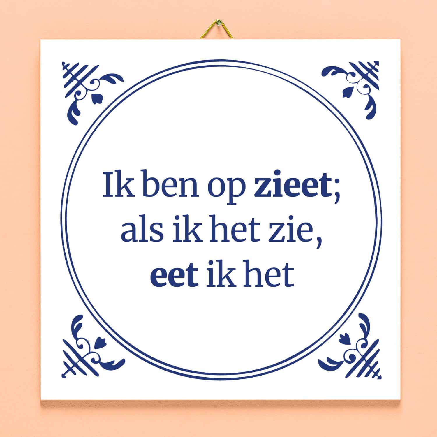 Tegeltje Ik ben op zieet