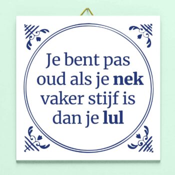Tegeltje Je bent pas oud als...