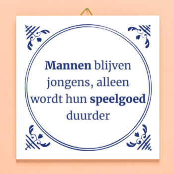 Tegeltje Mannen blijven jongens