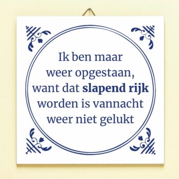 Tegeltje Slapend rijk worden
