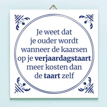 Tegeltje Je weet dat je ouder wordt...