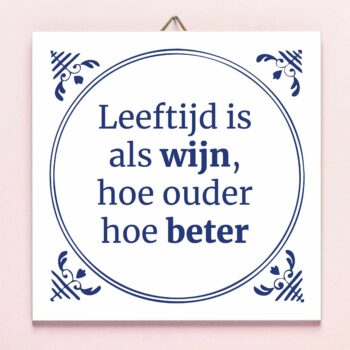 Tegeltje Leeftijd is als wijn