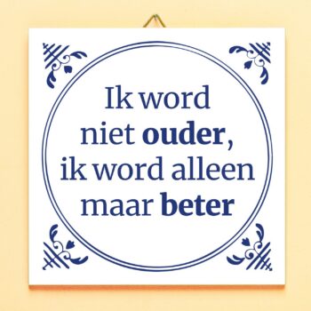 Tegeltje Ik word niet ouder